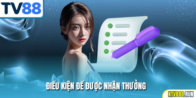 Điều kiện để được nhận thưởng