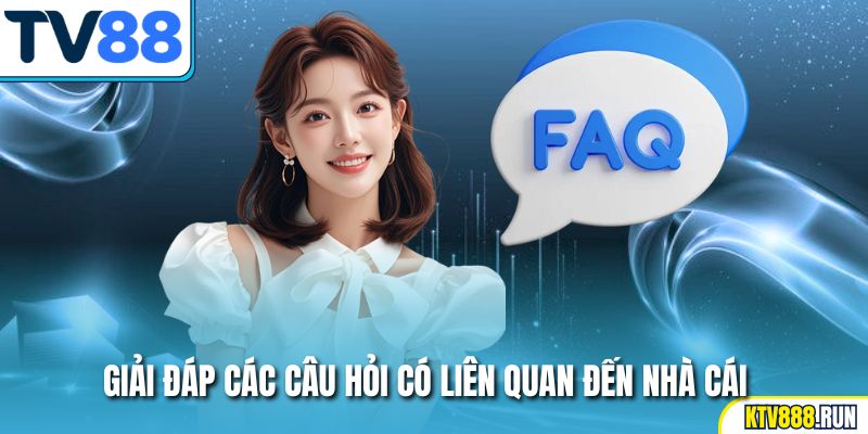 Giải đáp các câu hỏi có liên quan đến nhà cái TV88