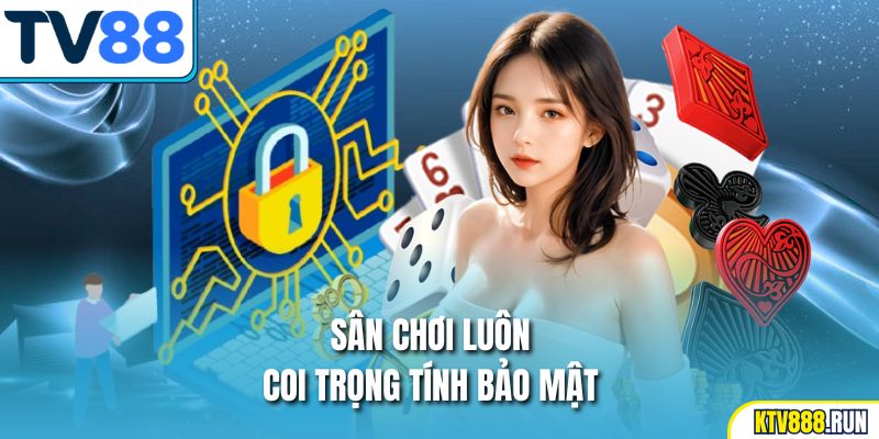 Sân chơi TV88 luôn coi trọng tính bảo mật